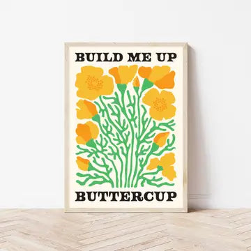 Wall art A4 print - build me up buttercup