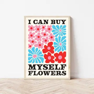 Wall art A4 print - I can buy myself flowers