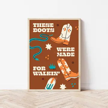 Wall art A4 print - these boots are made for walkin’ (brown)